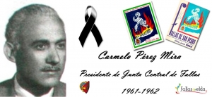 Fallece Carmelo Pérez Mira - Presidente de la Junta Central de Fallas durante los años 1961 - 1962